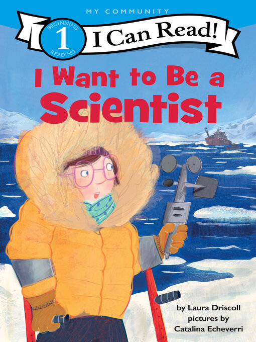 Title details for I Want to Be a Scientist by Laura Driscoll - Wait list